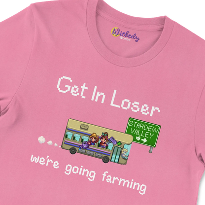 Get In Loser We're Going Farming