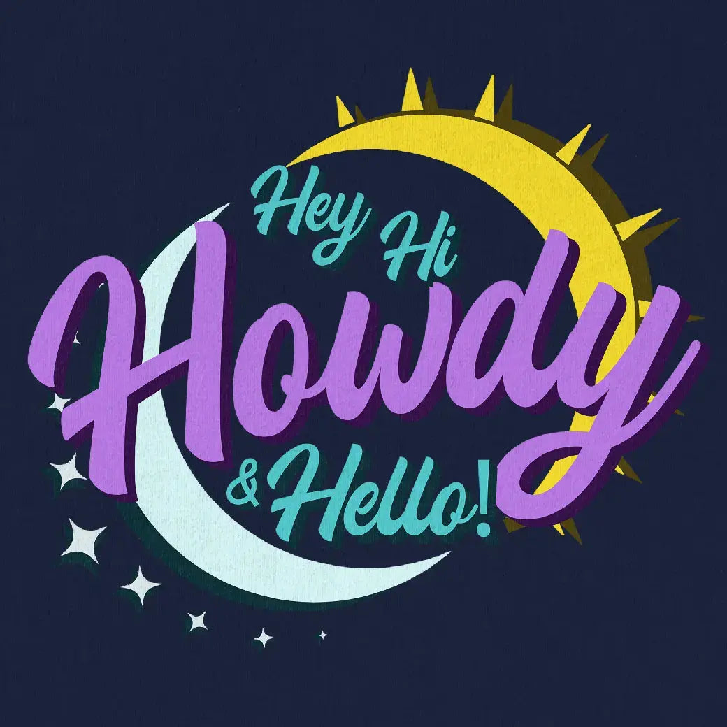 Hey Hi Howdy & Hello - Wickedy Official Merch