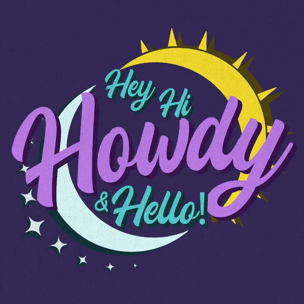 Hey Hi Howdy & Hello - Wickedy Official Merch